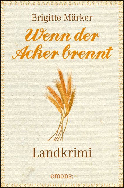 Libri: Märker Brigitte - Wenn der Acker brennt / Krimi – Usato da Schaffhausen venduto da buecherlaus-thriller
