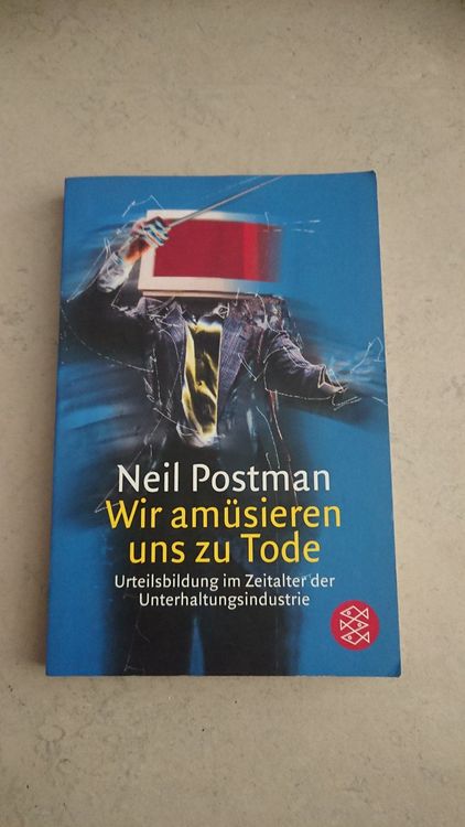 Wir Amüsieren Uns Zu Tode - Neil Postman | Kaufen Auf Ricardo