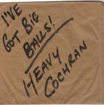 Heavy Cochran - Ive Got Big Balls 7