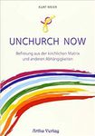 Unchurch now - Kurt Meier