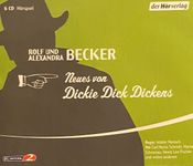 Neues von Dickie Dick Dickens • Rolf & Alexandra Becker