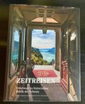 ⚫ Zeitreisen zu historischen Hotels der Schweiz 2013 1. Aufl
