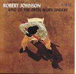 ROBERT JOHNSON  -  KING OF THE DELTA BLUES SINGER