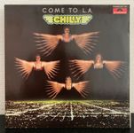 CHILLY - Come To L.A. LP *1979 *MINT*