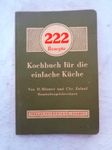 222 Rezepte für die einfache Küche 1952 mit 129 Seiten