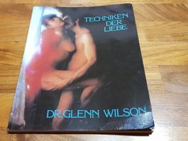 Technik der Liebe / Dr. Glenn Wilson Ratgeber Liebe