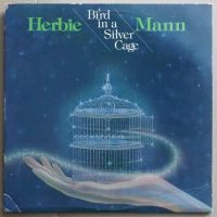 Herbie Mann - Bird In A Silver Cage - US 1976 - VG++ to NM