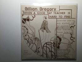 Gillian Gregory LP - When A Good Tap Teacher Is Hard To Find