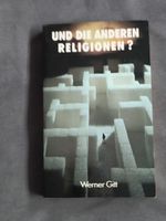 UND DIE ANDEREN RELIGIONEN?/ WERNER GITT