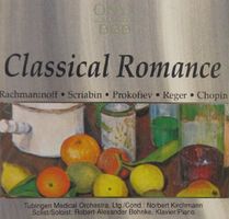 Classical Romance (Rachmaninoff-Scriabin-Reger-Chopin)